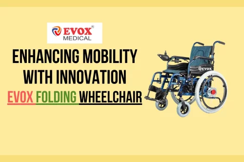 Evox Folding Wheelchair: Enhancing Mobility with Innovation