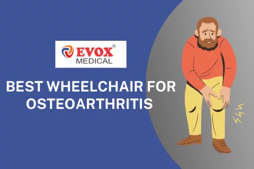 Best Wheelchair for Arthritis | Osteoarthritis | Rheumatoid Arthritis : Evox