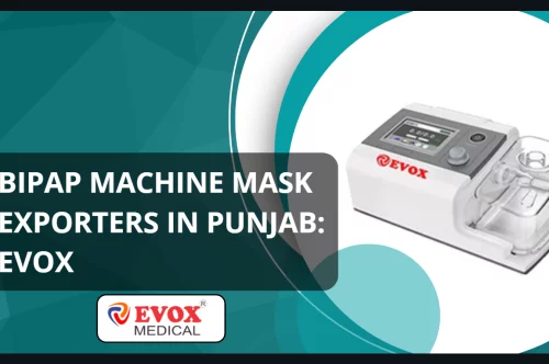 BiPAP Machine Mask Exporters in Punjab: Evox