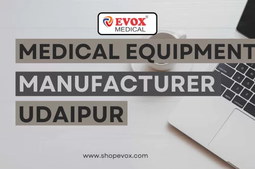 Medical Equipment Manufacturer in Udaipur