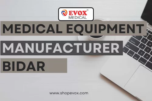Medical Equipment Manufacturer in Bidar