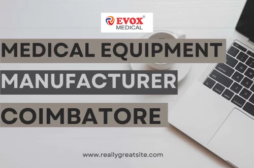 Medical Equipment Manufacturer in Coimbatore