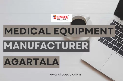 Medical Equipment Manufacturer in Agartala