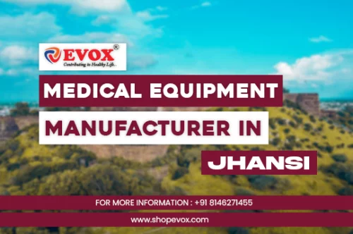 Medical Equipment Manufacturer in Jhansi