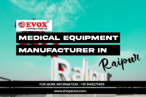 Medical Equipment Manufacturer in Raipur