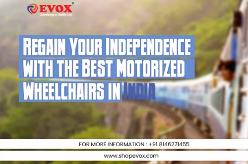 Regain Your Independence with the Best Motorized Wheelchairs in India