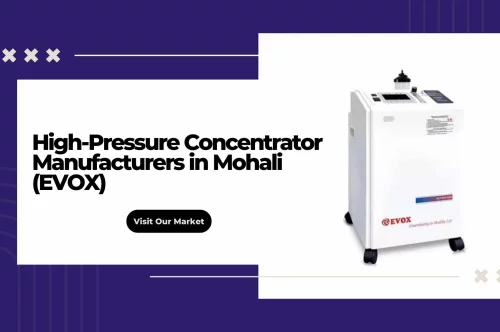Unleash the Power of Oxygen: High-Pressure Concentrator Manufacturers in Mohali (EVOX)