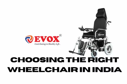 Choosing the Right Wheelchair in India (without compromising on quality)