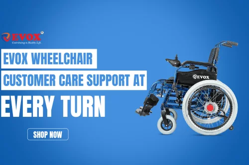 Your Complete Guide to Evox Wheelchair Customer Care: Support at Every Turn