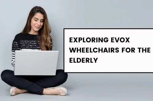 Regaining Independence: Exploring Evox Wheelchairs for the Elderly