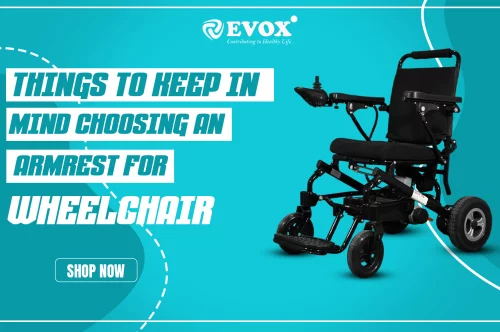 Things to Keep in Mind When Choosing an Armrest for Your Wheelchair