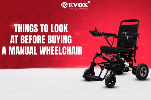 Things to Look At Before Buying a Manual Wheelchair
